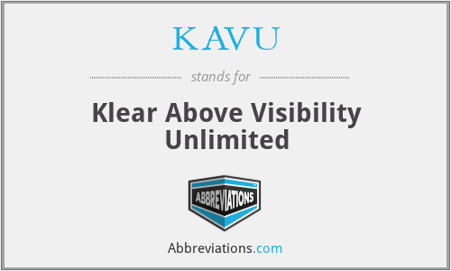 KAVU - Klear Above Visibility Unlimited
