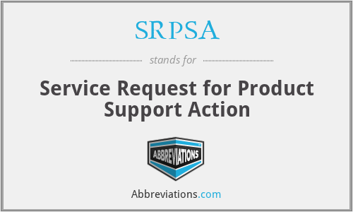 SRPSA - Service Request for Product Support Action