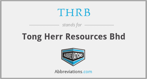THRB - Tong Herr Resources Bhd