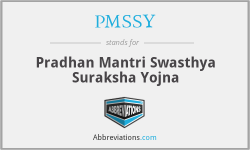 PMSSY - Pradhan Mantri Swasthya Suraksha Yojna