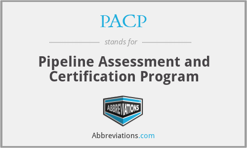 PACP - Pipeline Assessment and Certification Program