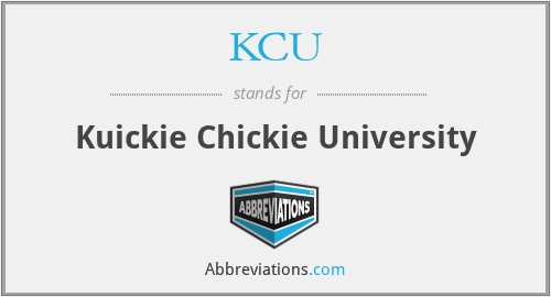 KCU - Kuickie Chickie University