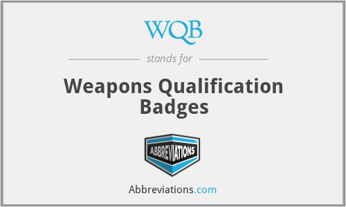 WQB - Weapons Qualification Badges