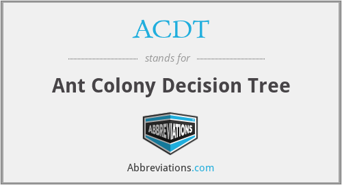 ACDT - Ant Colony Decision Tree
