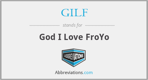 GILF - God I Love FroYo