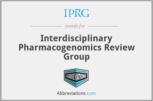 IPRG - Interdisciplinary Pharmacogenomics Review Group