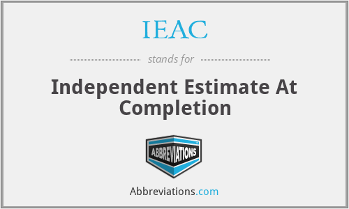 IEAC - Independent Estimate At Completion