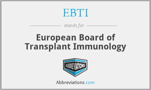 EBTI - European Board of Transplant Immunology