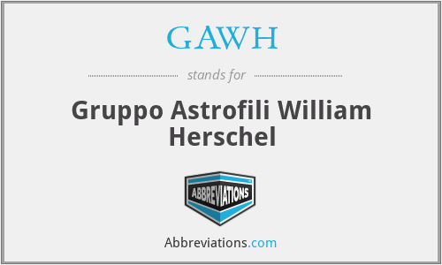 GAWH - Gruppo Astrofili William Herschel