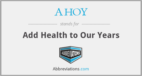 AHOY - Add Health to Our Years