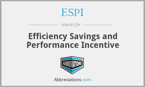 ESPI - Efficiency Savings and Performance Incentive