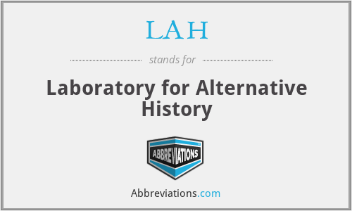 LAH - Laboratory for Alternative History