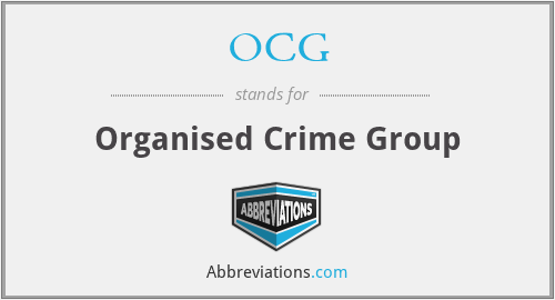 OCG - Organised Crime Group