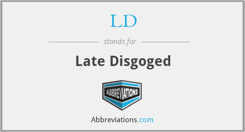 LD - Late Disgoged