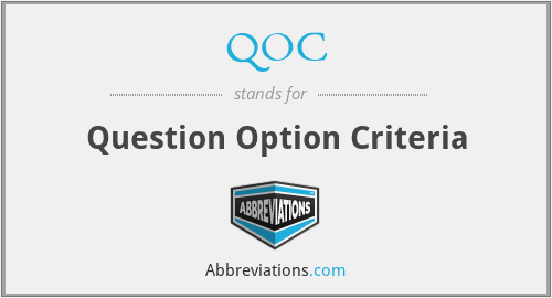 QOC - Question Option Criteria
