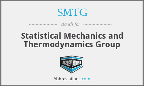 SMTG - Statistical Mechanics and Thermodynamics Group