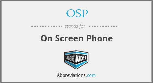 OSP - On Screen Phone