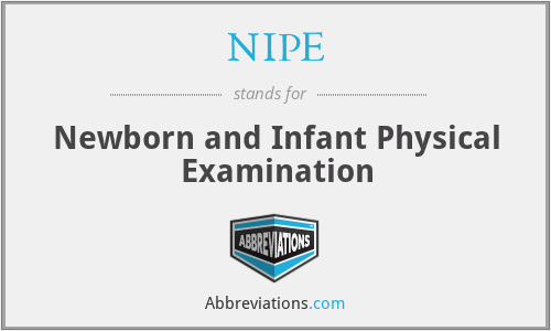 NIPE - Newborn and Infant Physical Examination