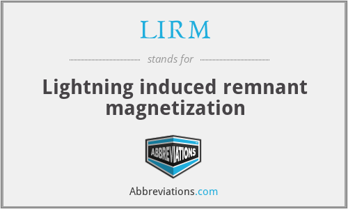 LIRM - Lightning induced remnant magnetization
