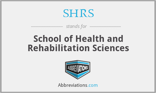 SHRS - School of Health and Rehabilitation Sciences