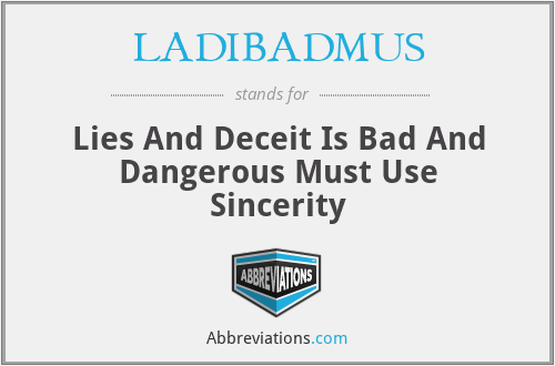 LADIBADMUS - Lies And Deceit Is Bad And Dangerous Must Use Sincerity