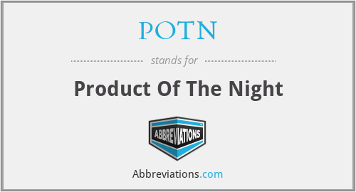 POTN - Product Of The Night