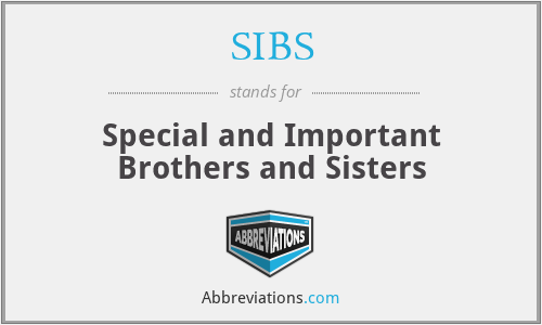 SIBS - Special and Important Brothers and Sisters