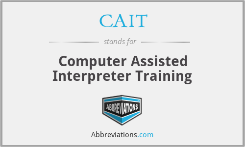 CAIT - Computer Assisted Interpreter Training