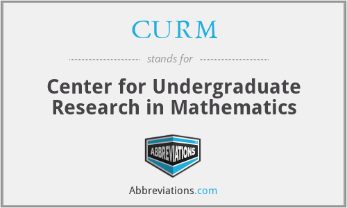 CURM - Center for Undergraduate Research in Mathematics