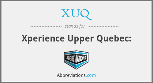 XUQ - Xperience Upper Quebec: