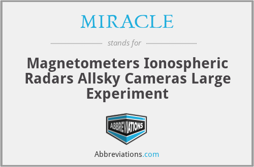 MIRACLE - Magnetometers Ionospheric Radars Allsky Cameras Large Experiment