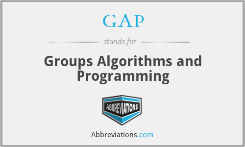 GAP - Groups Algorithms and Programming