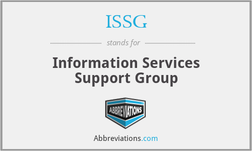 ISSG - Information Services Support Group