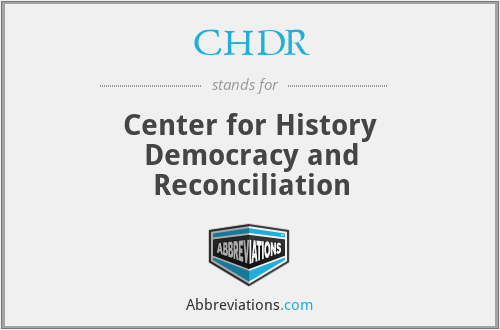 CHDR - Center for History Democracy and Reconciliation