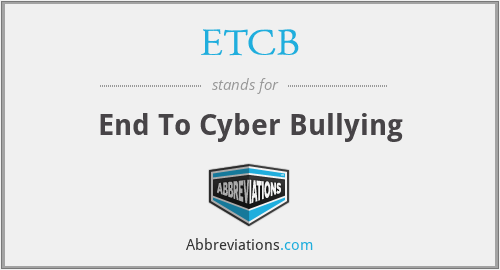 ETCB - End To Cyber Bullying