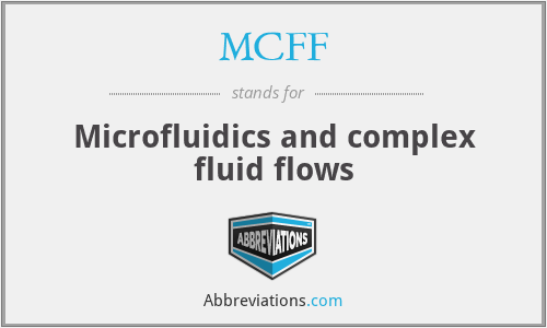 MCFF - Microfluidics and complex fluid flows