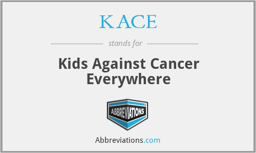 KACE - Kids Against Cancer Everywhere