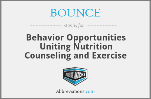 BOUNCE - Behavior Opportunities Uniting Nutrition Counseling and Exercise