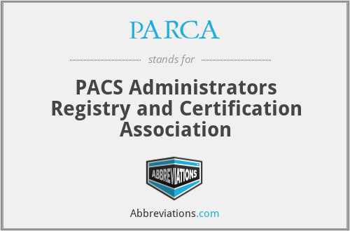 PARCA - PACS Administrators Registry and Certification Association