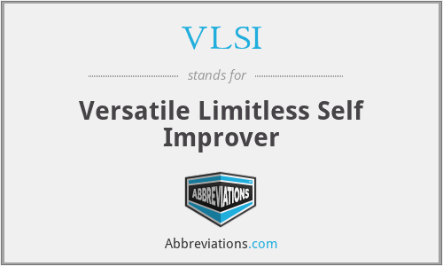 VLSI - Versatile Limitless Self Improver