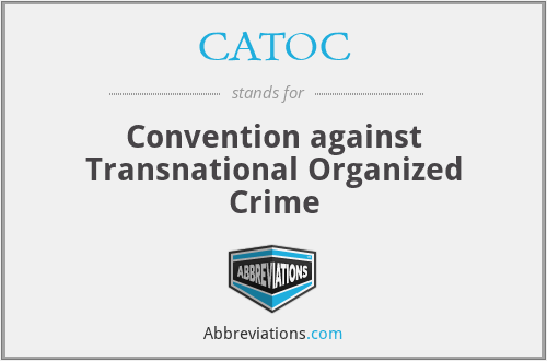 CATOC - Convention against Transnational Organized Crime