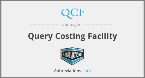 QCF - Query Costing Facility