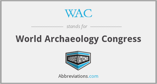WAC - World Archaeology Congress