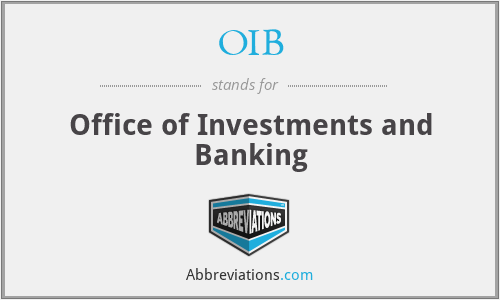 OIB - Office of Investments and Banking