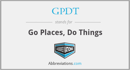 GPDT - Go Places, Do Things
