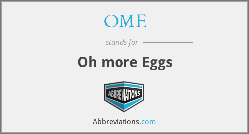 OME - Oh more Eggs