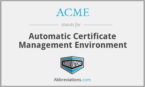 ACME - Automatic Certificate Management Environment