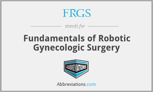 FRGS - Fundamentals of Robotic Gynecologic Surgery