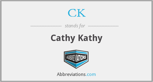 CK - Cathy Kathy