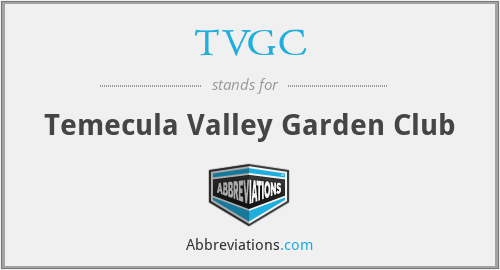 TVGC - Temecula Valley Garden Club